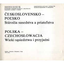 Polska-Czechosłowacja. Wieki sąsiedztwa i przyjaźni