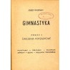Gimnastyka. Cz.1. Ćwiczenia porządkowe: postawy, zbiórki, marsze, zwroty, szyki, kolumny ćwiczebne