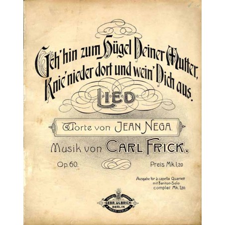 Geh' hin zum Hügel Deiner Mutter, Knie' nieder dort und wein' Dich aus ! Lied. Op. 60.