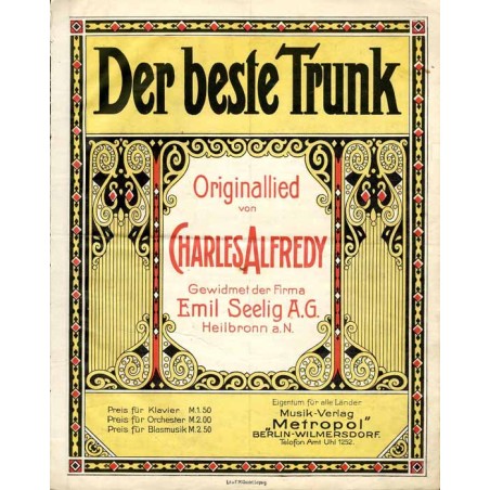 Der beste Trunk. Ländler / Der beste Trunk.Orginallied. Gewidmet der Firma Emil Seelig A.G. Heilbronn a.N.