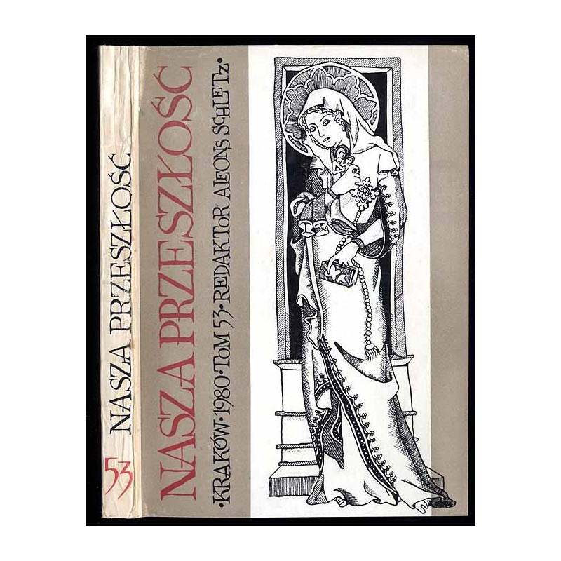 Nasza Przeszłość. Studia z dziejów Kościoła i kultury katolickiej w Polsce. T.53 (1980)