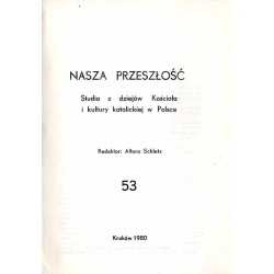 Nasza Przeszłość. Studia z dziejów Kościoła i kultury katolickiej w Polsce. T.53 (1980)