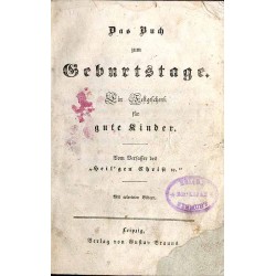 Das Buch zum Geburtstage. Ein Festgeschenk für gute Kinder
