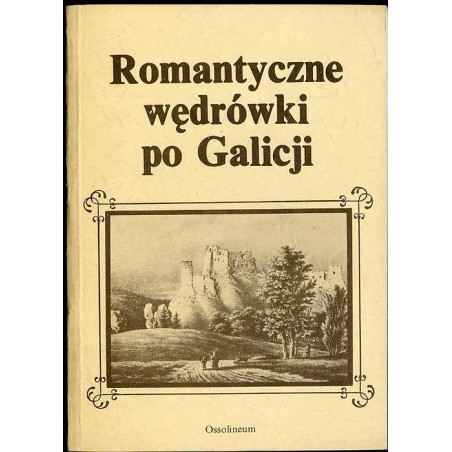 Romantyczne wędrówki po Galicji