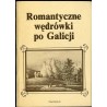 Romantyczne wędrówki po Galicji