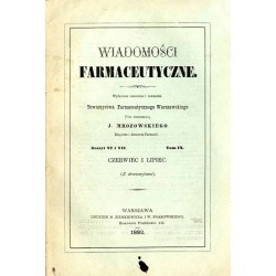 Wiadomości Farmaceutyczne. R.9 (1882). Z.6-7 (Czerwiec-Lipiec 1882)