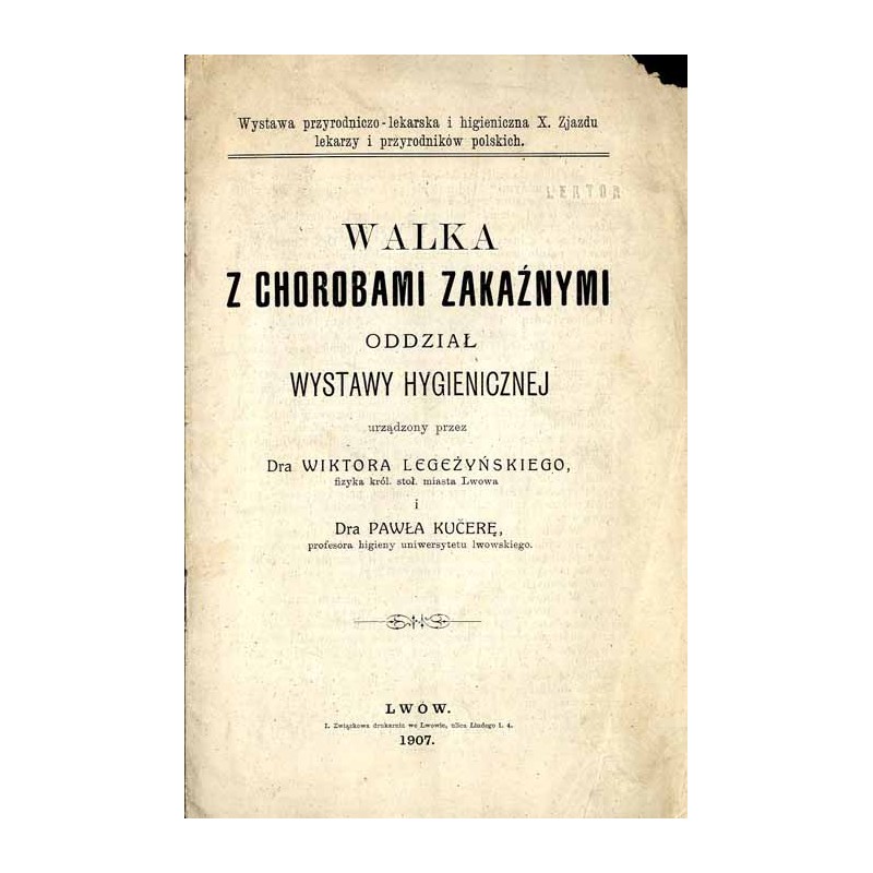 Walka z chorobami zakaźnymi. Oddział Wystawy Hygienicznej urządzony przez Dra Wiktora Legeżyńskiego i Dra Pawła Kučerę. Wystawa