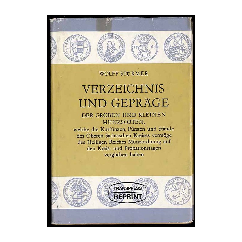 Verzeichnis und Gepräge. Der groben und kleinen Münzsorten, welche die Kurfürsten und Stände des Oberen Sächsischen Kreises verm