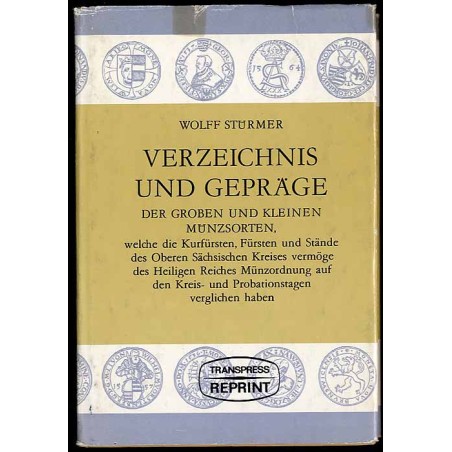 Verzeichnis und Gepräge. Der groben und kleinen Münzsorten, welche die Kurfürsten und Stände des Oberen Sächsischen Kreises verm