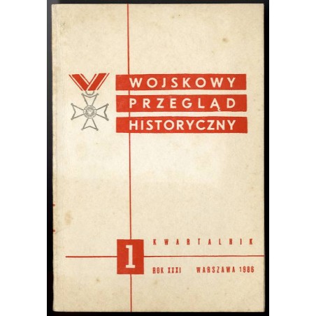 Wojskowy Przegląd Historyczny. R. 31 (1986). Nr 1 (115) (Styczeń - Marzec 1986)