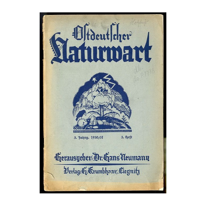 Ostdeutscher Naturwart. Illustrierte Heimat-Zeitschrift für Naturwissenschaften, Naturschutz, Heimatforschung und Unterricht in