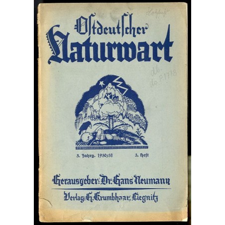 Ostdeutscher Naturwart. Illustrierte Heimat-Zeitschrift für Naturwissenschaften, Naturschutz, Heimatforschung und Unterricht in