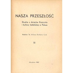 Nasza Przeszłość. Studia z dziejów Kościoła i kultury katolickiej w Polsce. T.3 (1947)
