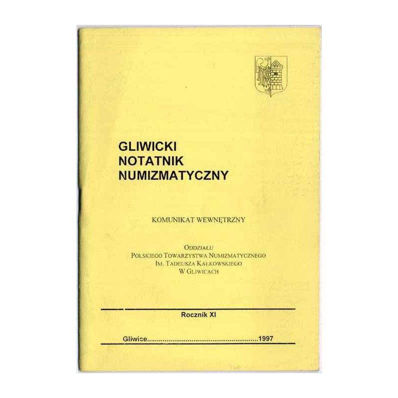 Gliwicki Notatnik Numizmatyczny. Komunikat wewnętrzny. R. 11 (1997)