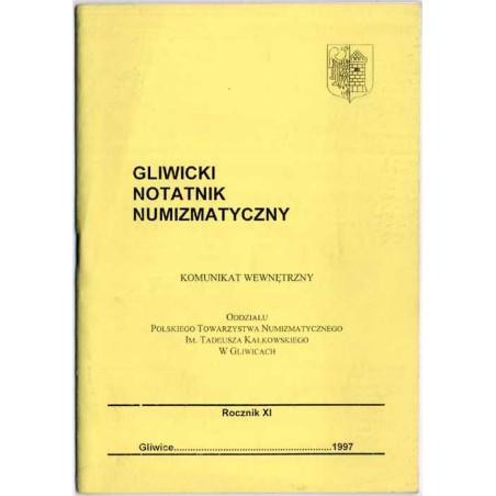 Gliwicki Notatnik Numizmatyczny. Komunikat wewnętrzny. R. 11 (1997)