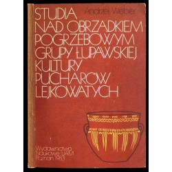 Studia nad obrządkiem pogrzebowym grupy łupawskiej kultury pucharów lejkowatych