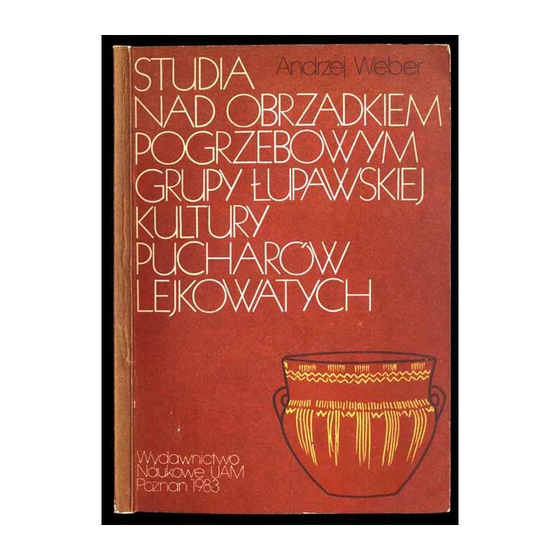 Studia nad obrządkiem pogrzebowym grupy łupawskiej kultury pucharów lejkowatych
