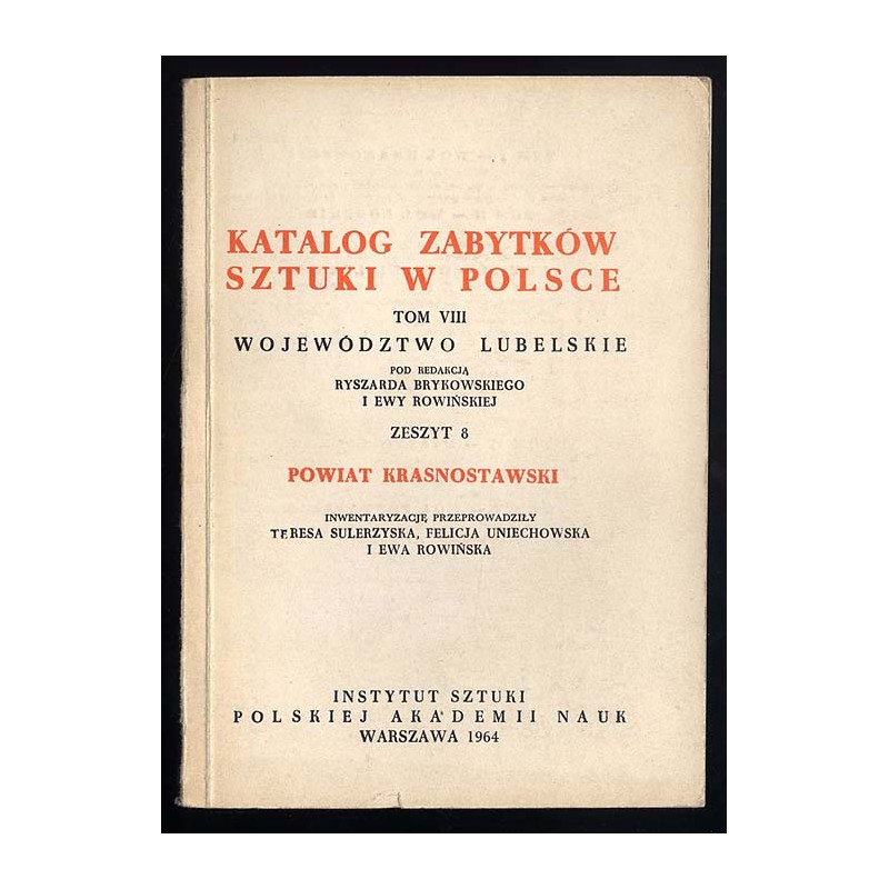 Katalog zabytków sztuki w Polsce. T.8. Województwo lubelskie. Z.8: Powiat krasnostawski