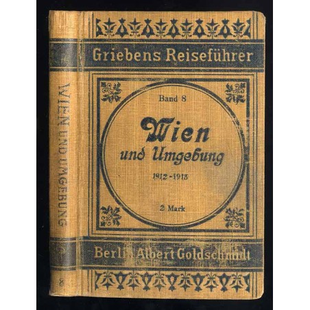 Wien mit Umgebung und Ausflug nach dem Semmering. Praktischer Reiseführer