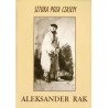 Aleksander Rak. Sztuka poza czasem. Katalog wystawy, październik-listopad 1999