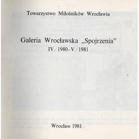 Galeria Wrocławska "Spojrzenia" IV/1980-V/1981
