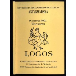 [Katalog aukcyjny Logos] Dwudziesta Piąta Warszawska Aukcja Antykwaryczna. 9 czerwca 2001 Warszawa