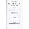 Historya Reformacyi Szesnastego Wieku