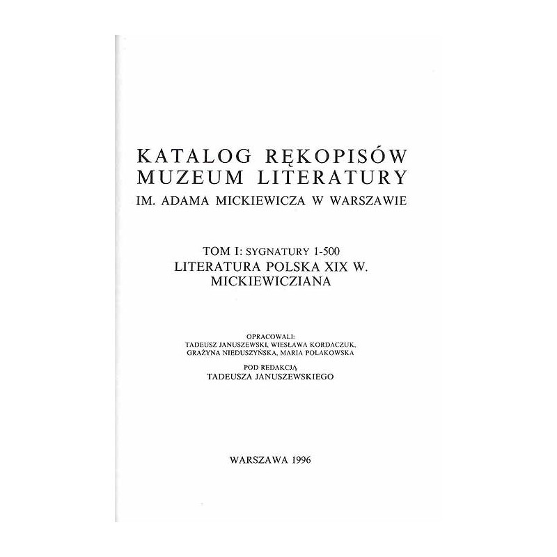 Katalog rękopisów Muzeum Literatury im. Adama Mickiewicza w Warszawie. T.1-3 w 3 vol