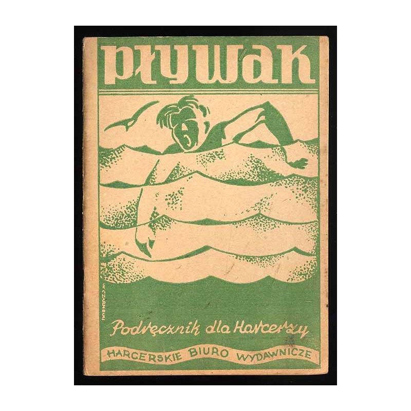 Pływak. Podręcznik do nauki pływania do użytku przybocznych i zastępowych