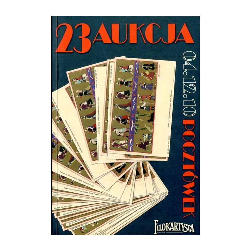 Filokartysta. 23 Aukcja Pocztówek. Warszawa 4 grudnia 2010 r