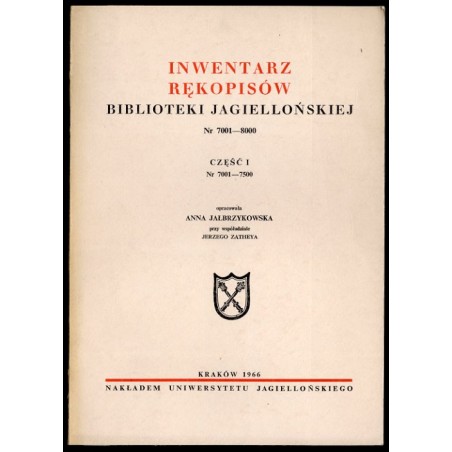 Inwentarz rękopisów Biblioteki Jagiellońskiej. Nr 7001-8000. Cz.1: 7001-7500