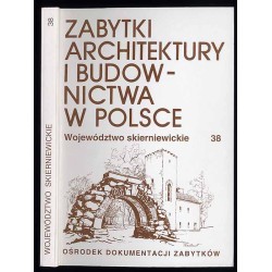 Zabytki architektury i budownictwa w Polsce. Województwo skierniewickie. T.38