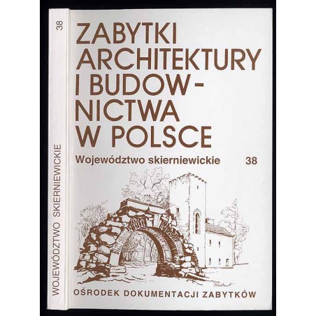 Zabytki architektury i budownictwa w Polsce. Województwo skierniewickie. T.38