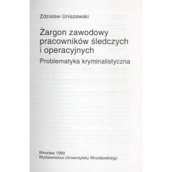 Żargon zawodowy pracowników śledczych i operacyjnych. Problematyka kryminalistyczna