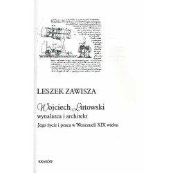Wojciech Lutowski wynalazca i architekt. Jego życie i praca w Wenezueli XIX wieku