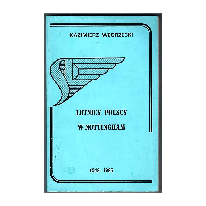 Lotnicy polscy w Nottingham 1948-1986. Z okazji 25-lecia działalności Domu i Klubu