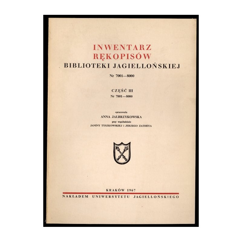 Inwentarz rękopisów Biblioteki Jagiellońskiej. Nr 7001-8000. Cz.3: 7801-8000