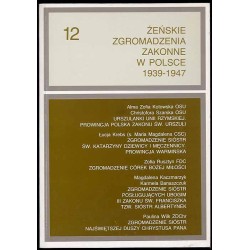Żeńskie zgromadzenia zakonne w Polsce 1939-1947. T.12