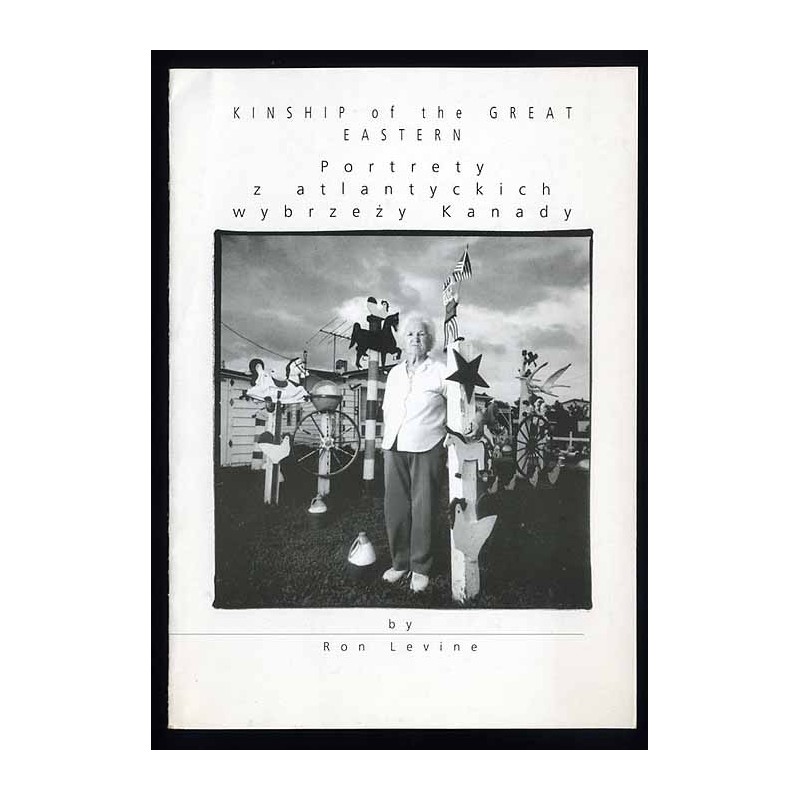 Kinship of the Great Eastern. Portrety z atlantyckich wybrzeży Kanady by Ron Levine