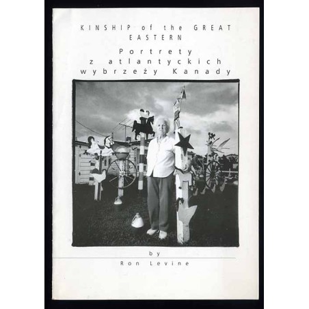 Kinship of the Great Eastern. Portrety z atlantyckich wybrzeży Kanady by Ron Levine