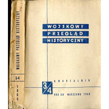 Wojskowy Przegląd Historyczny. R. 14 (1969). Nr 3-4 (51) (Lipiec - Grudzień 1969)