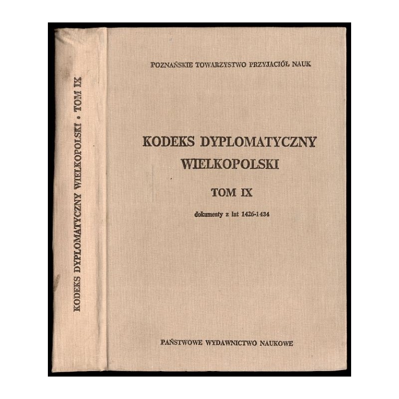 Kodeks dyplomatyczny Wielkopolski. T.9: Zawiera dokumenty nr 1075-1380 z lat 1426-1434