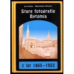 Stare fotografie Bytomia z lat 1865-1922