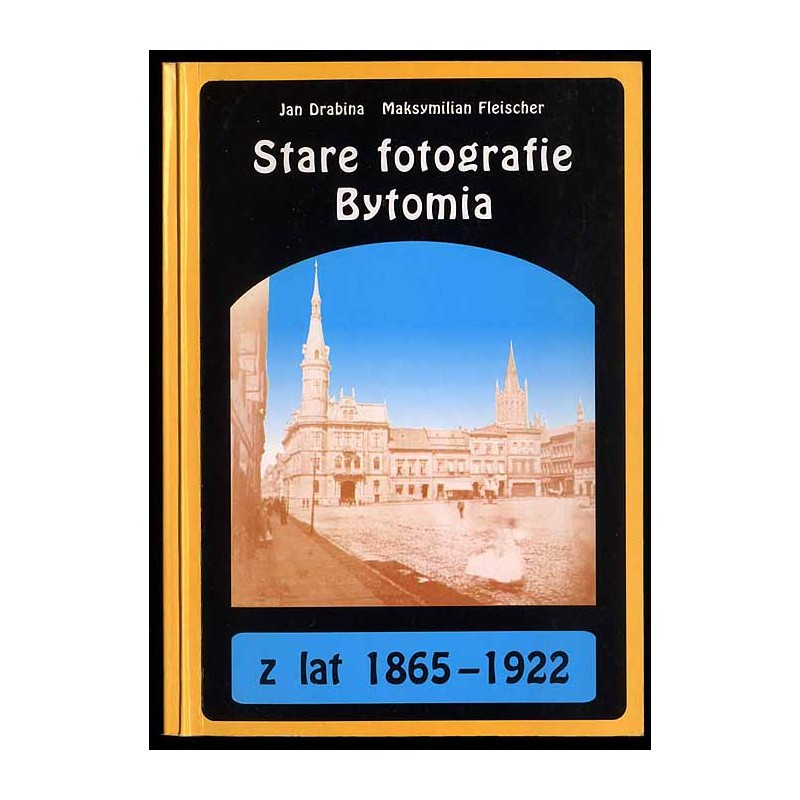 Stare fotografie Bytomia z lat 1865-1922