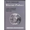 Wierni Polsce. Ludzie konspiracji piłsudczykowskiej 1939-1947