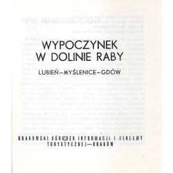 Wypoczynek w Dolinie Raby. Lubień - Myślenice - Gdów