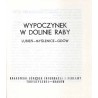 Wypoczynek w Dolinie Raby. Lubień - Myślenice - Gdów