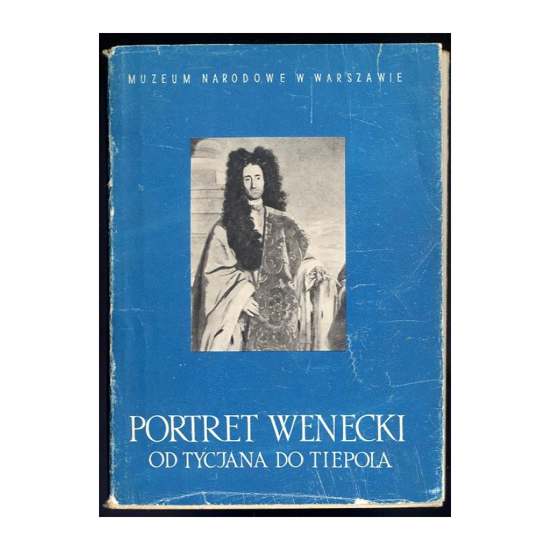 Portret wenecki od Tycjana do Tiepola. Katalog, 15 kwiecień - 30 maj 1956