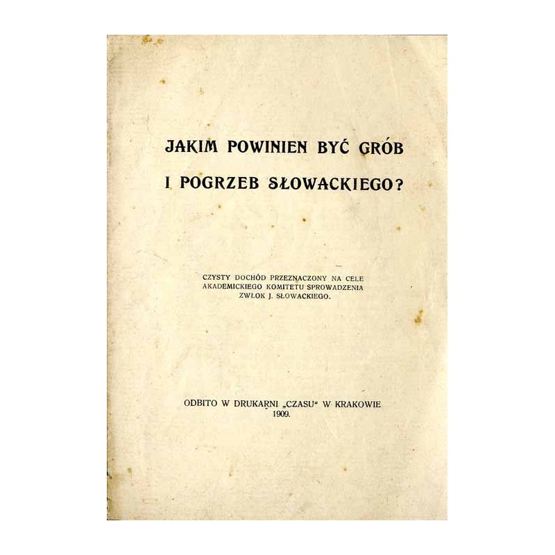 Jakim powinien być grób i pogrzeb Słowackiego?