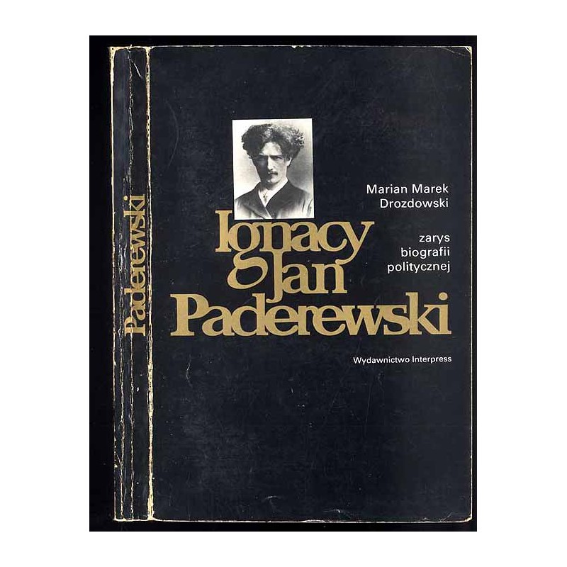Ignacy Jan Paderewski. Zarys biografii politycznej